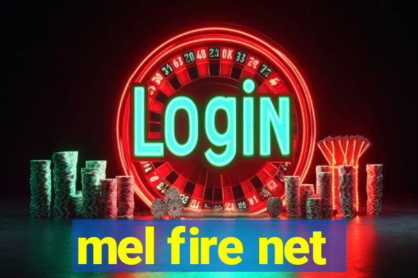 mel fire net